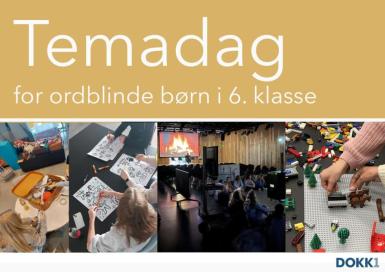 Temadag for ordblinde børn i 6. klasse (UDSOLGT)